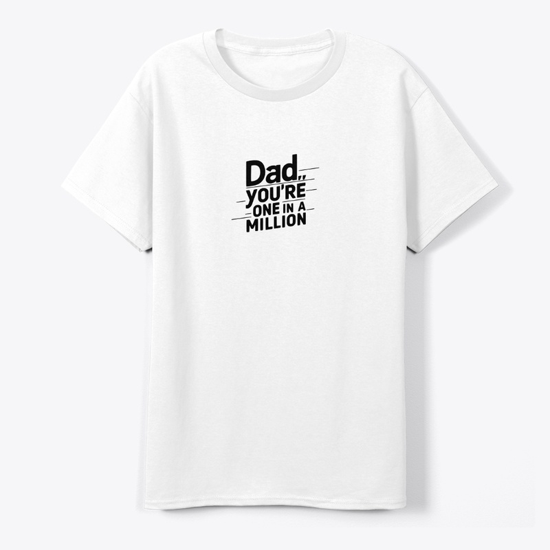 DAD YOU'RE IN A MILLION