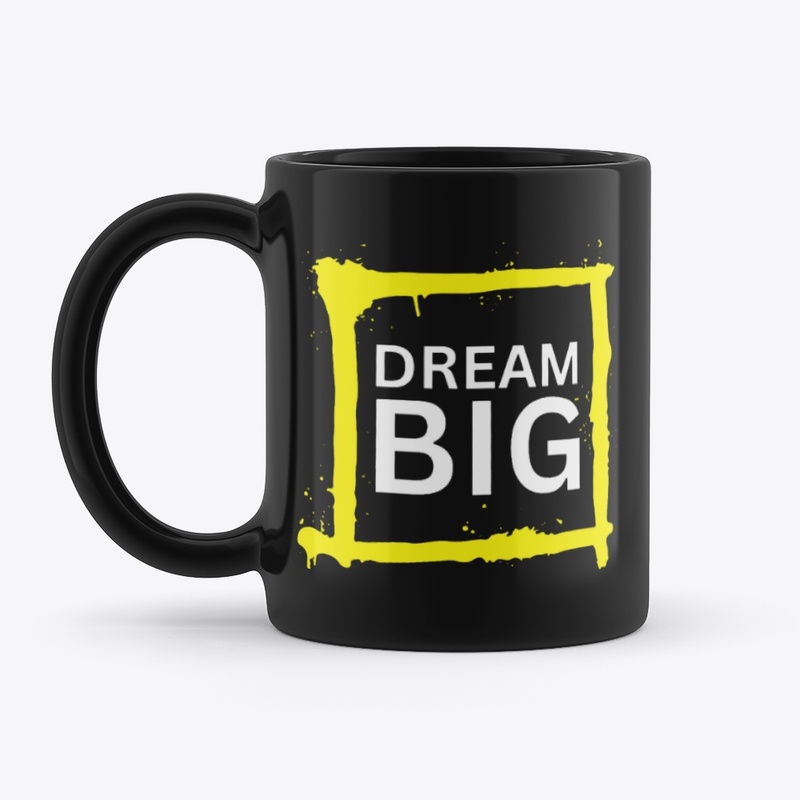 DREAM BIG