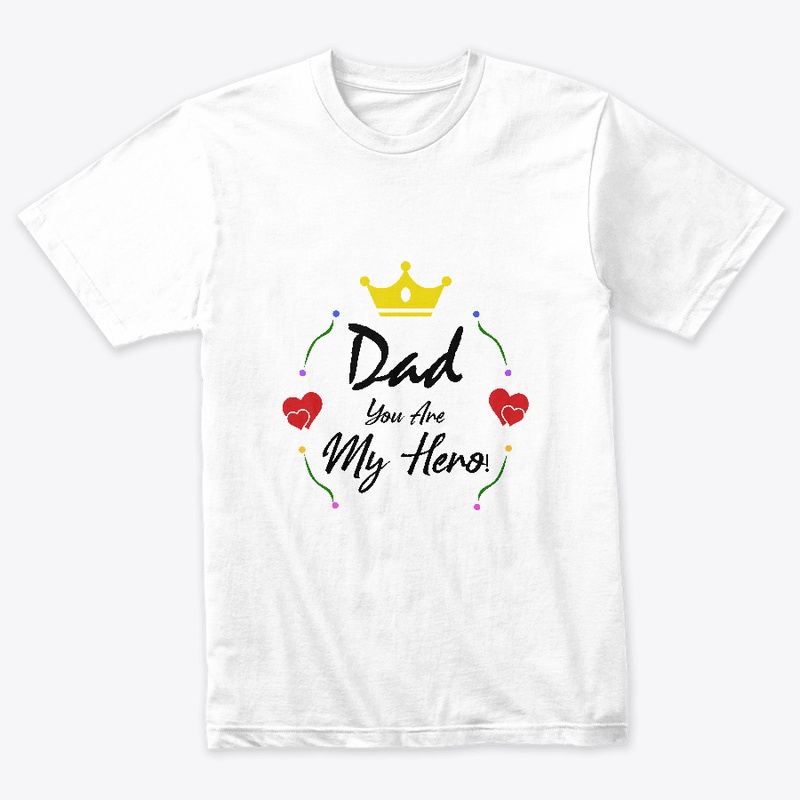 Dad You Are My Hero!