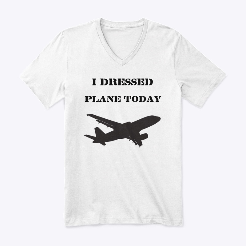 I Dressed Plane Today