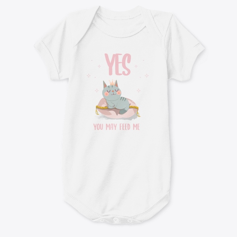 Yes You May Feed Me Queen Cat