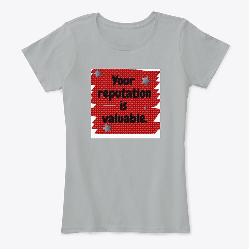 Your reputation is valuable.