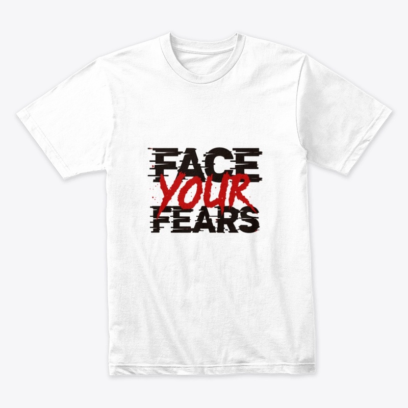 face your fears