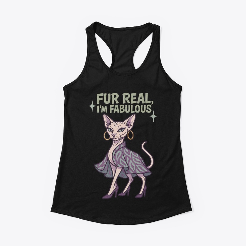 Sphynx Cat - Fur Real, I'm Fabulous