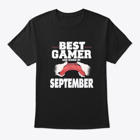 Gamer September Birthday Gift Gaming Fun Black T-Shirt Front