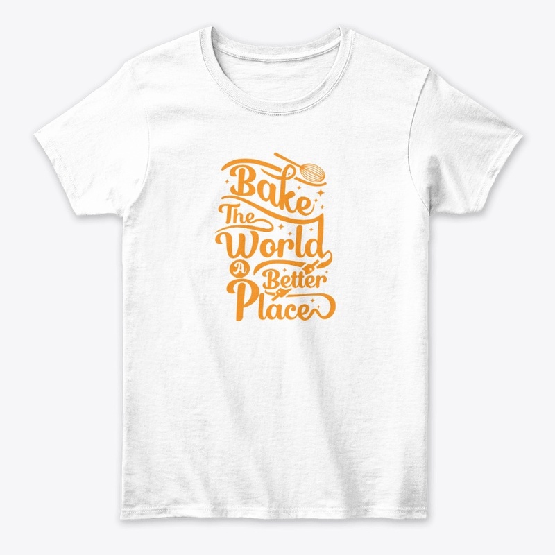 BAKE THE WORD A BETTER PLACE