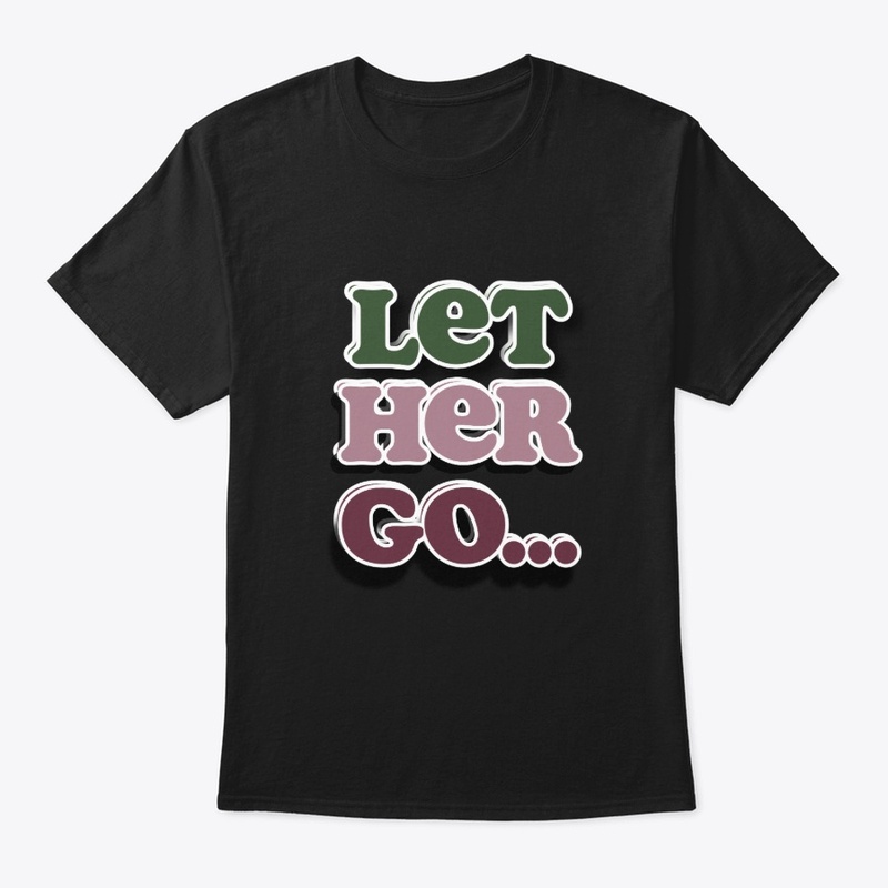 Let her go