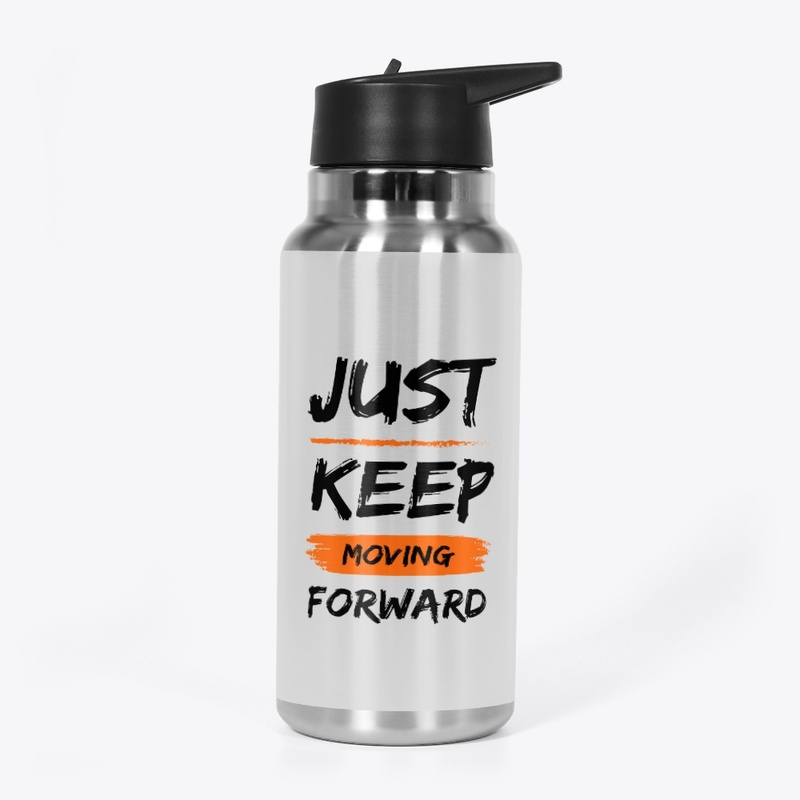 Just Keep Moving Forward Customized Wear
