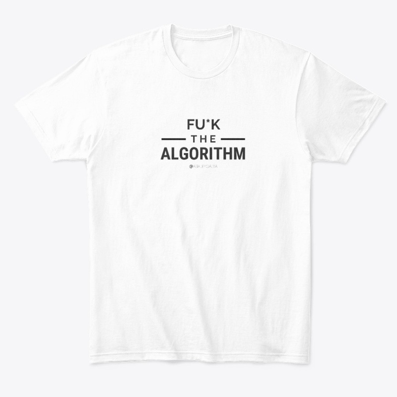 FU*K the algorithm