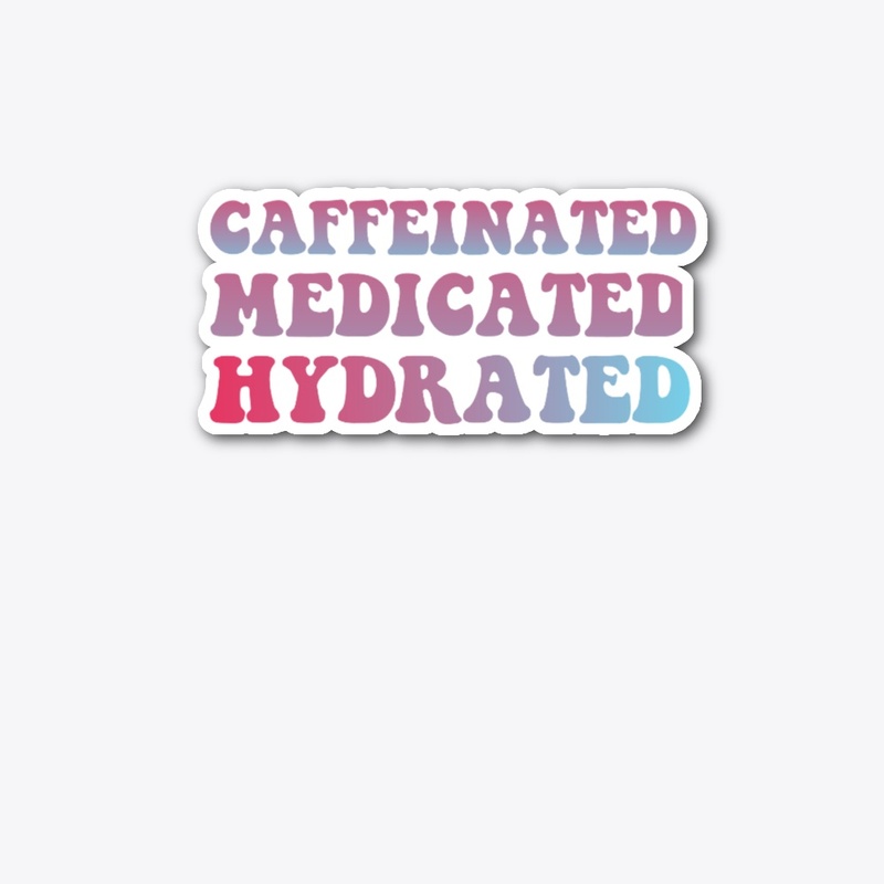 Hydrated Funny Saying Nurse  T-Shirt