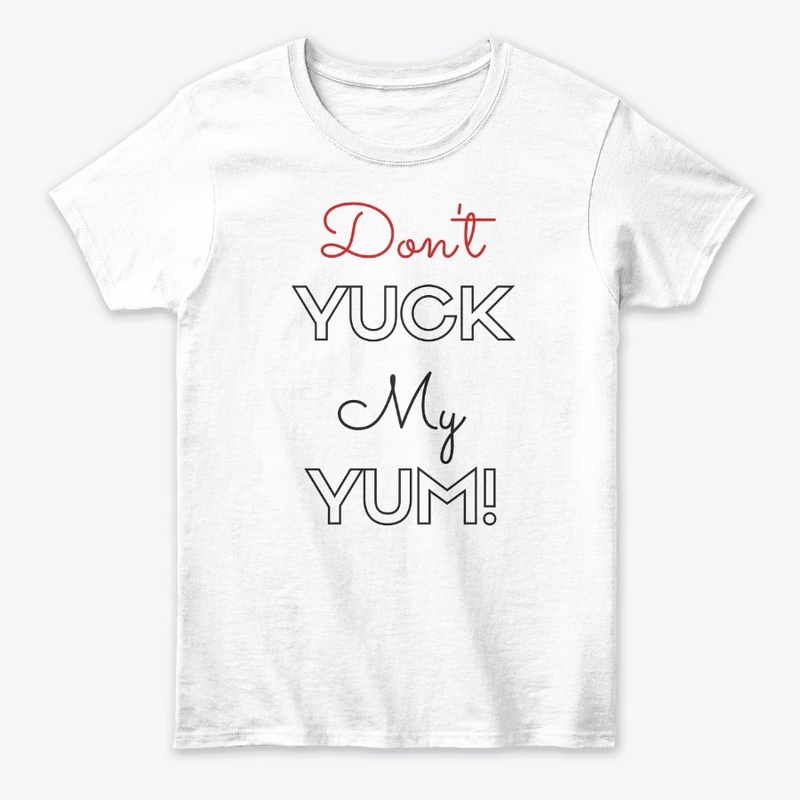 Don't Yuck My Yum! 