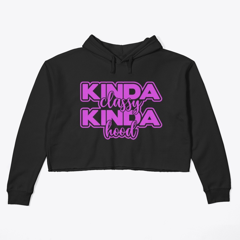 Kinda Classy Kinda Hood
