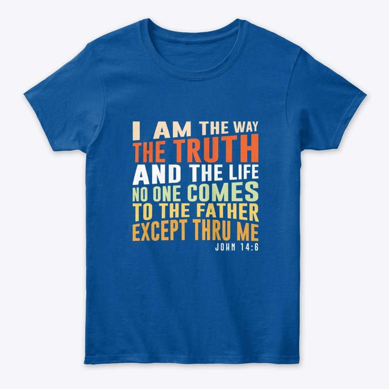 I AM THE WAY, TRUTH, AND LIFE
