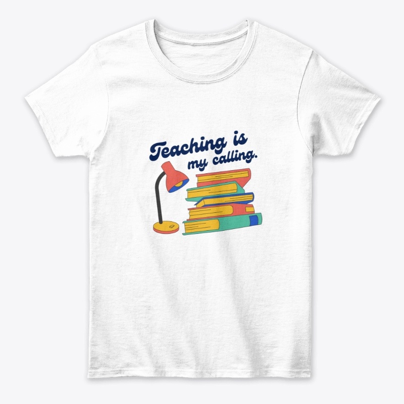 TEACHING IS MY CALLING