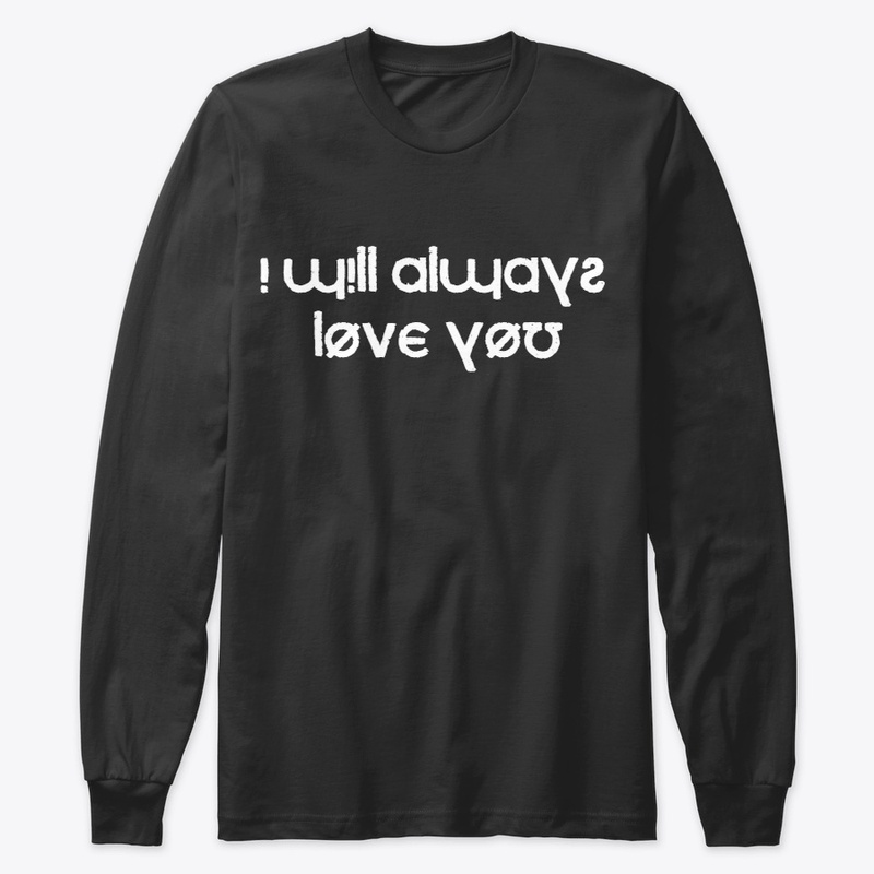 I will always love