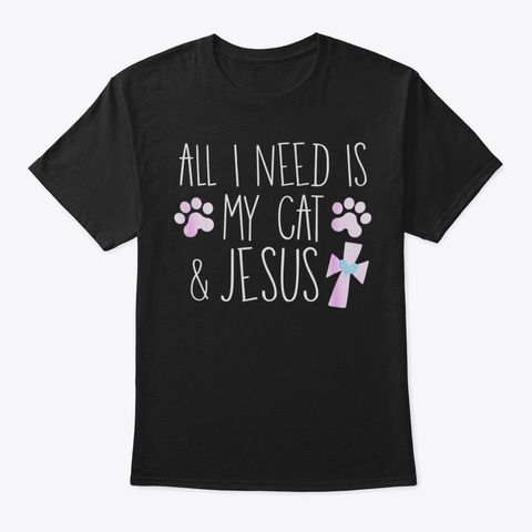 Christian Cat Lover Shirt My Cat  Jesus  Black T-Shirt Front