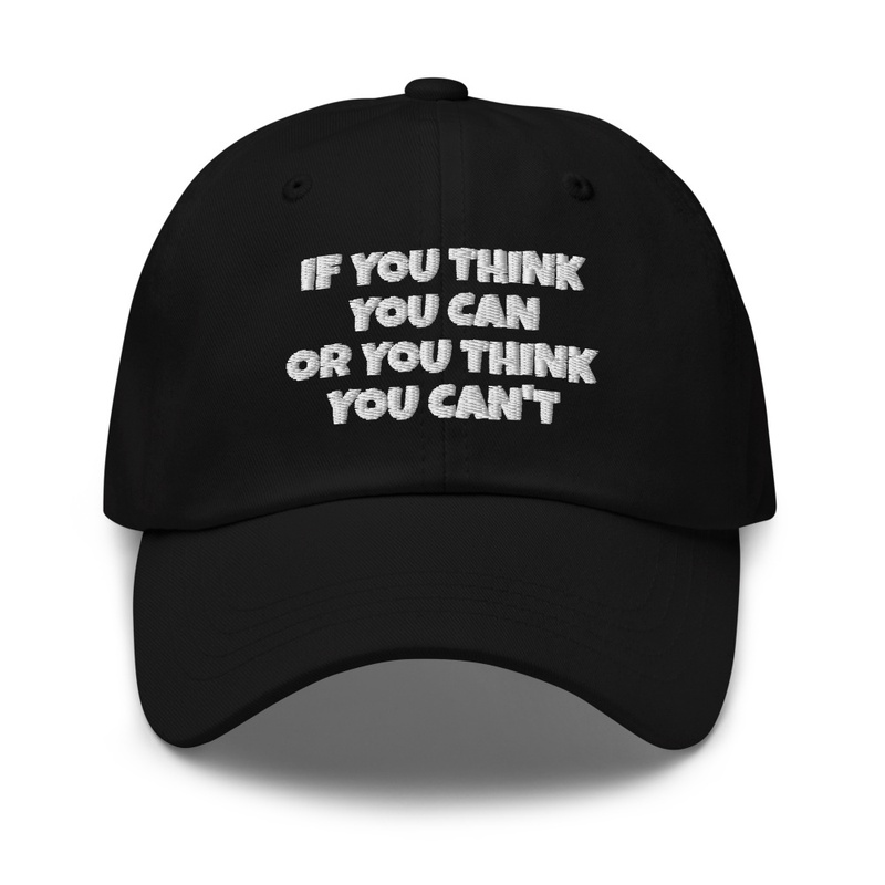 If You Think That You Can or C - Dad Hat | Yupoong 6245CM - Dad Hat | Yupoong 6245CM - Dad Hat | Yupoong 6245CM - Dad Hat | Yupoong 6245CM