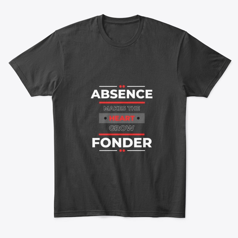 Absence Makes The Heart Grow Fonder