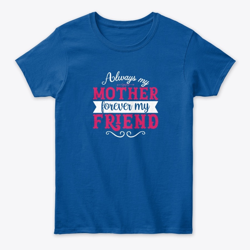 Mom - Forever my Friend