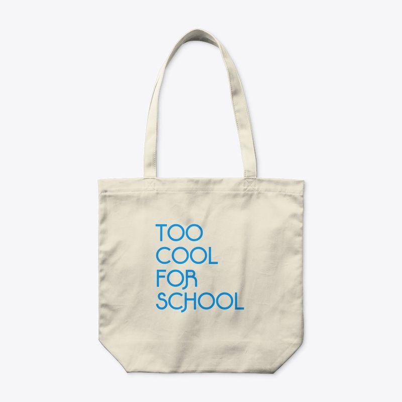 TOO COOL FOR SCHOOL TOTE