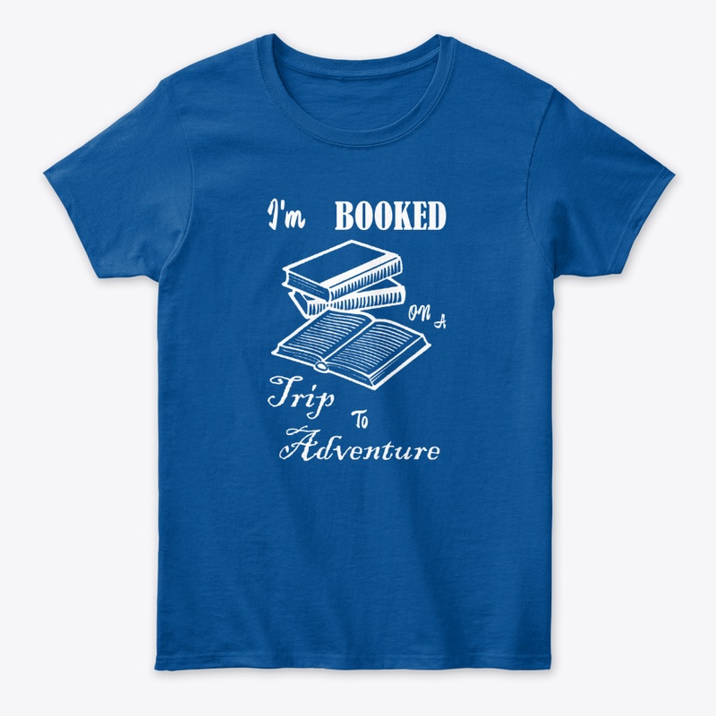 Booked on a Trip to Adventure T-Shirt