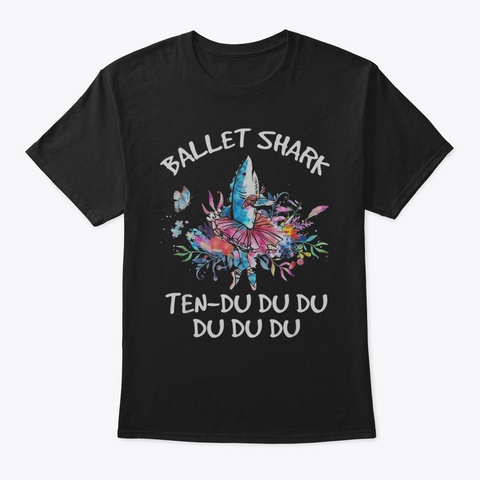 Shark Batllet Funny Dace Shark Dancer Da Black T-Shirt Front