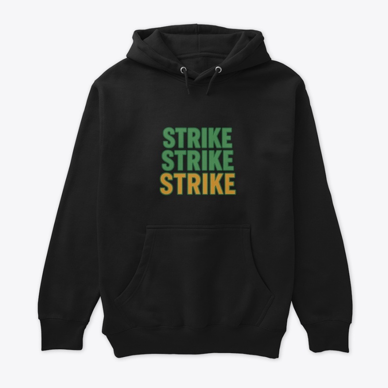 strike STRIKE STRIKE!