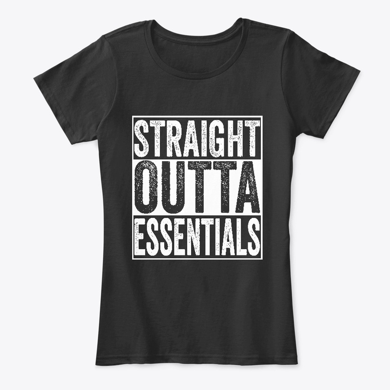 Straight Outta Essentials