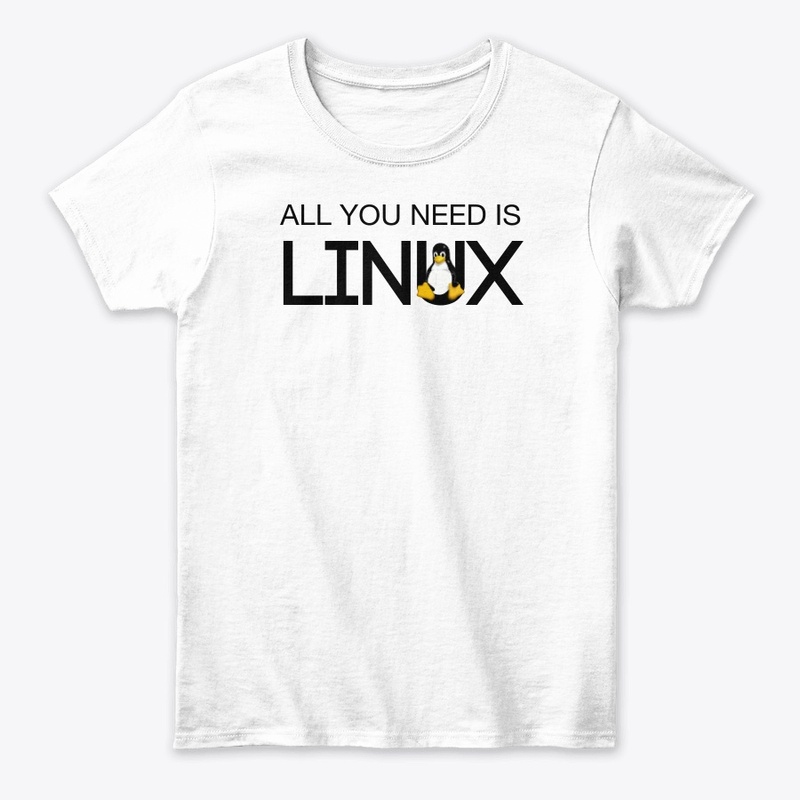 ALL YOU NEED IS LINUX TSHIRT