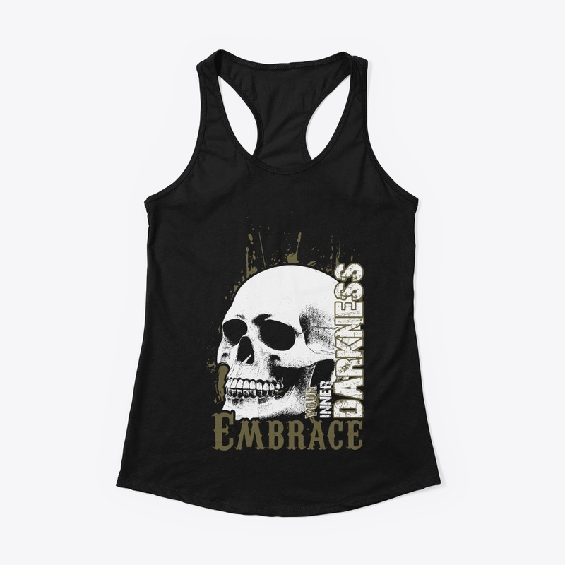 Embrace your inner dakrness Skull Tshirt