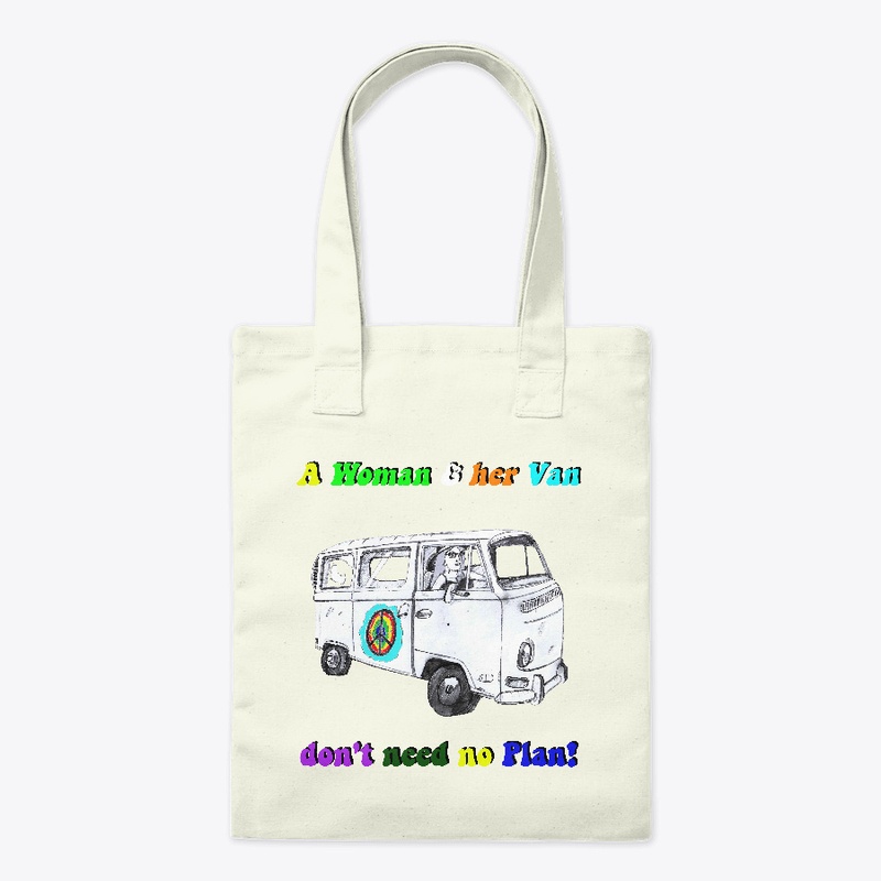 A WOMAN AND HER VAN, DON'T NEED A PLAN!