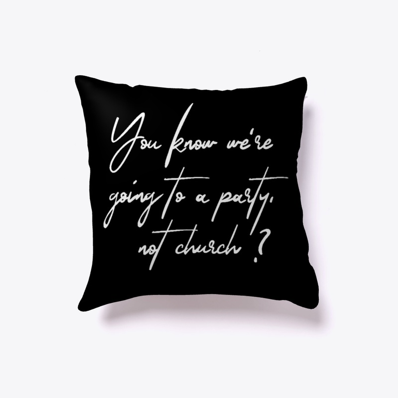 PARTY NOT CHURCH