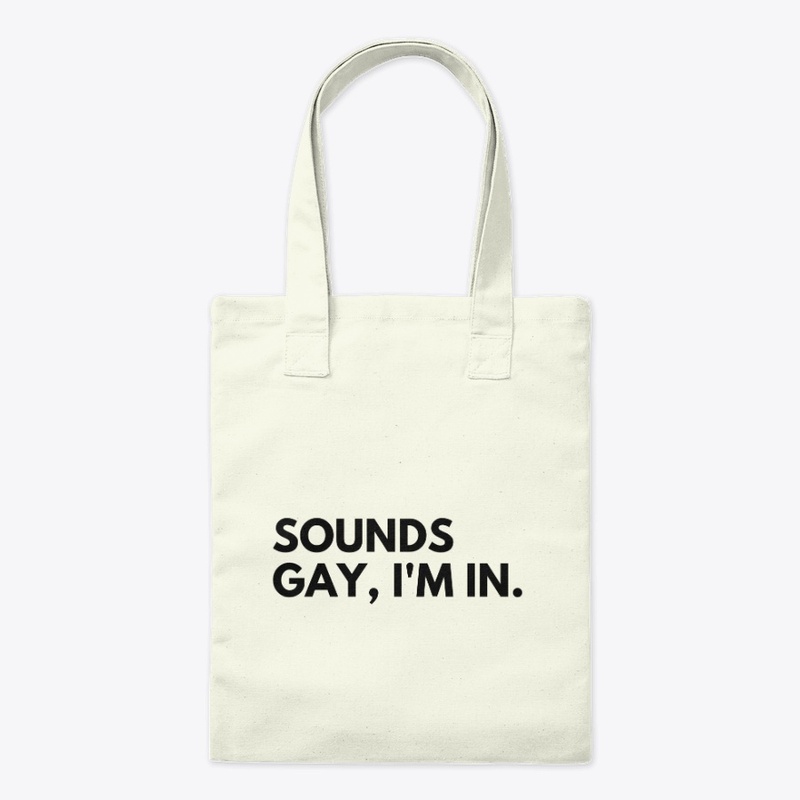 Sounds gay, I'm in!