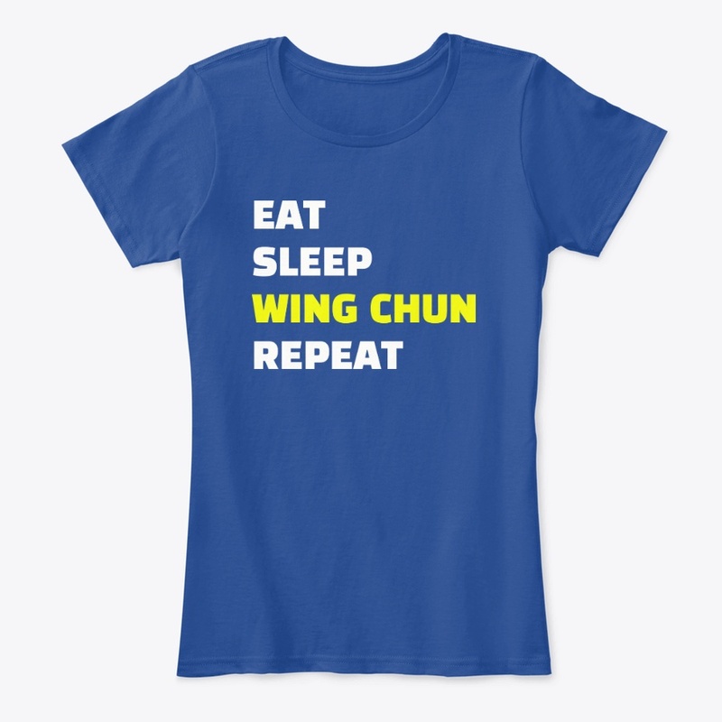 Wing Chun Eat Sleep Wing Chun Repeat