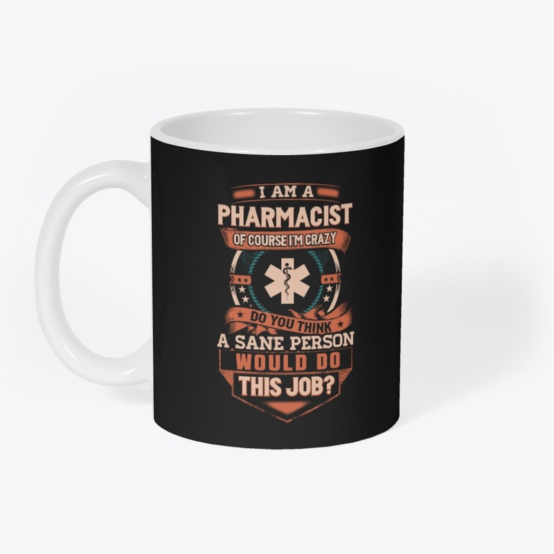 Pharmacist Is Insane