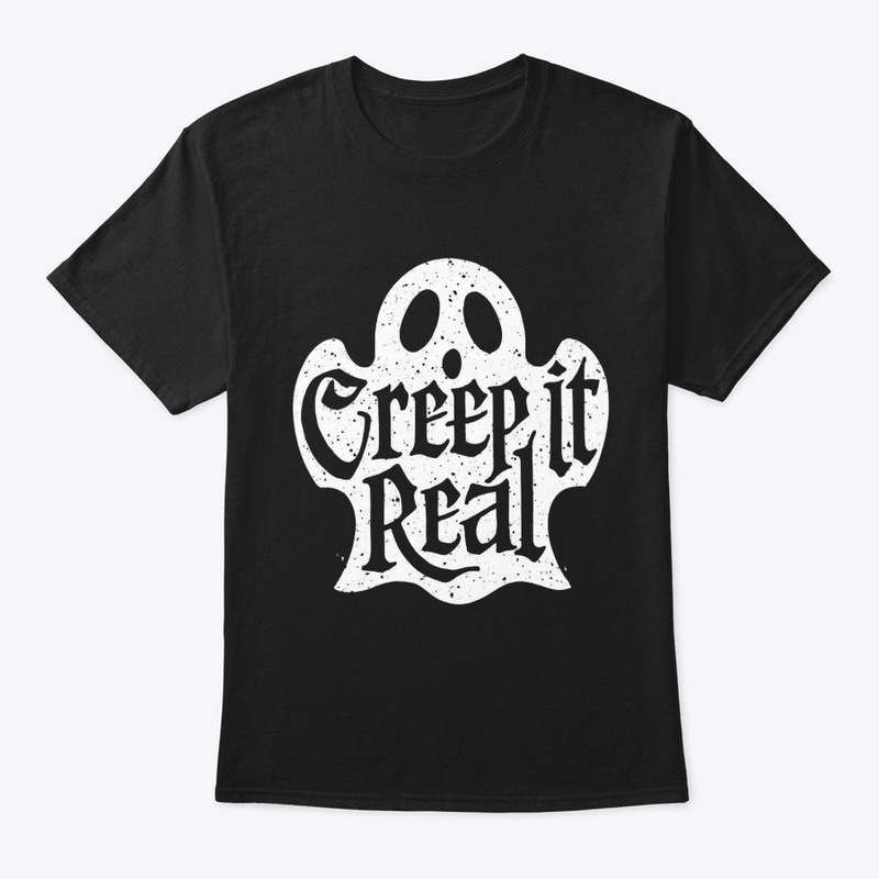 creep it real shirt