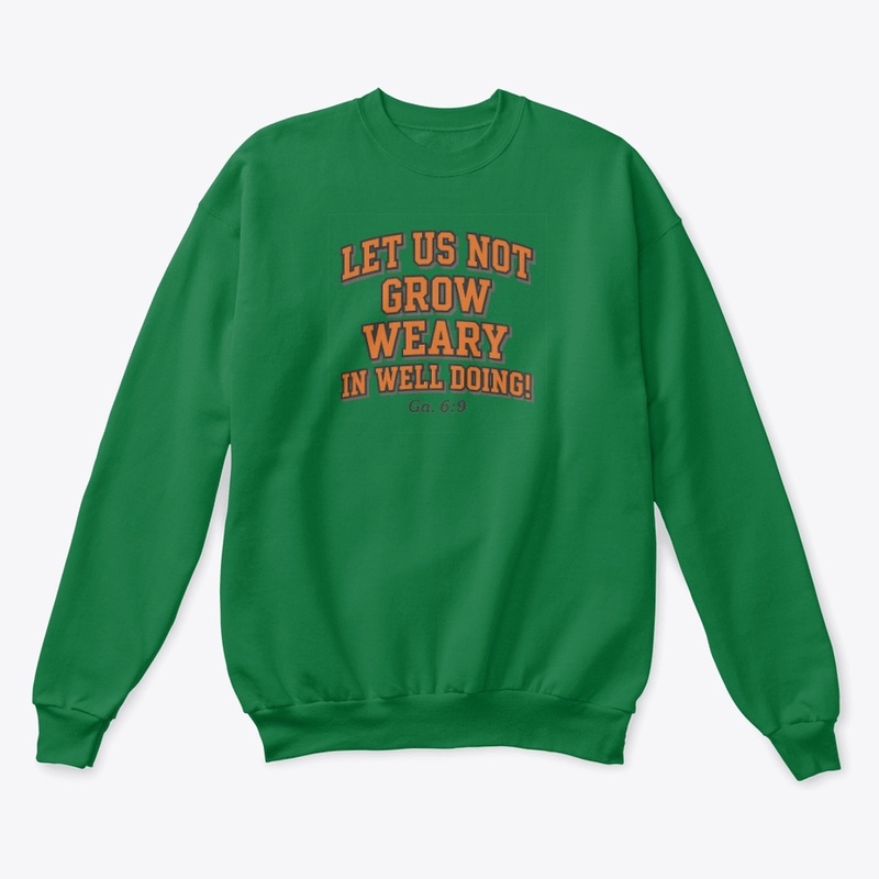 Let Us Not Grow Weary in Well Doing