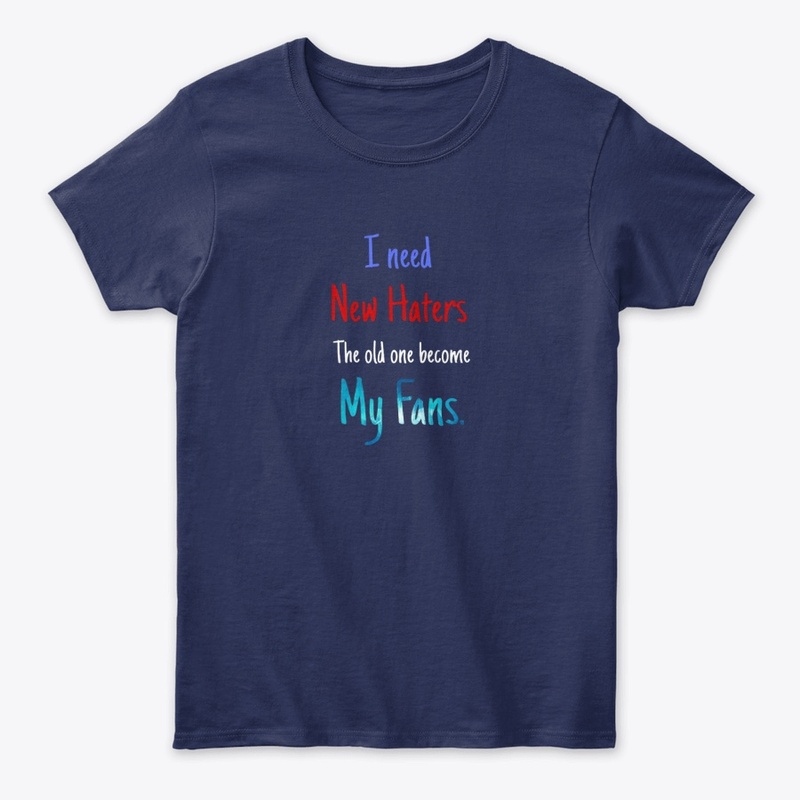 I need new hater T-shirts 