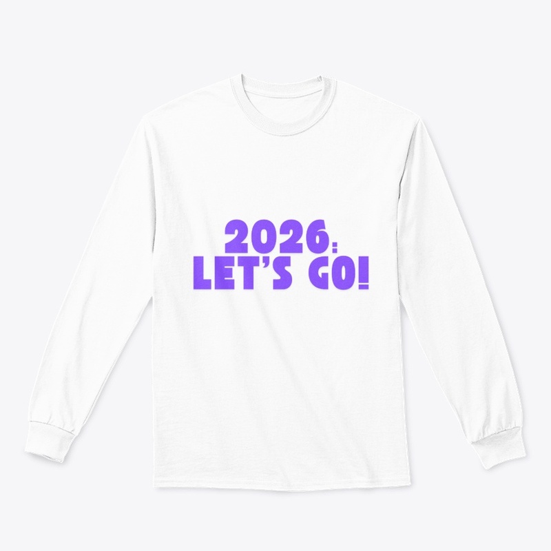 2026: Let’s Go! T-Shirt Design