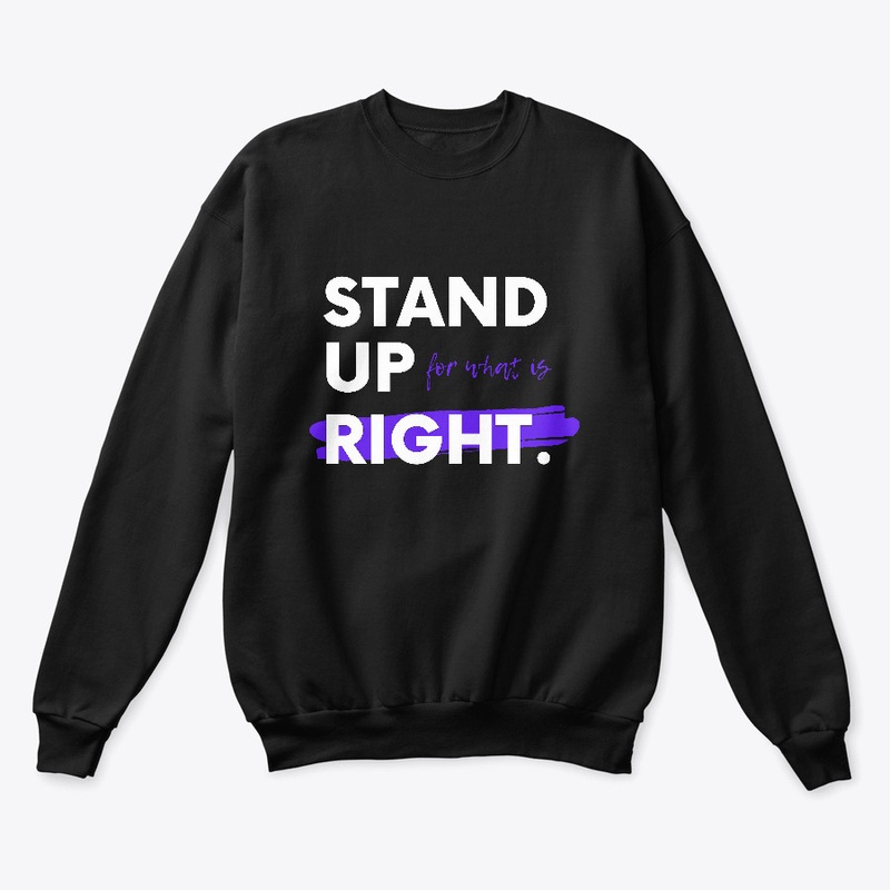 Stand Up For What Is Right