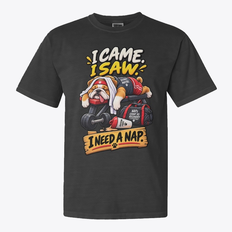 I Came I Saw I Need a Nap Funny Bulldog 