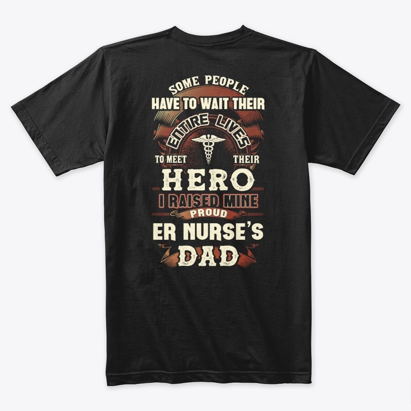 Proud ER Nurse's Dad