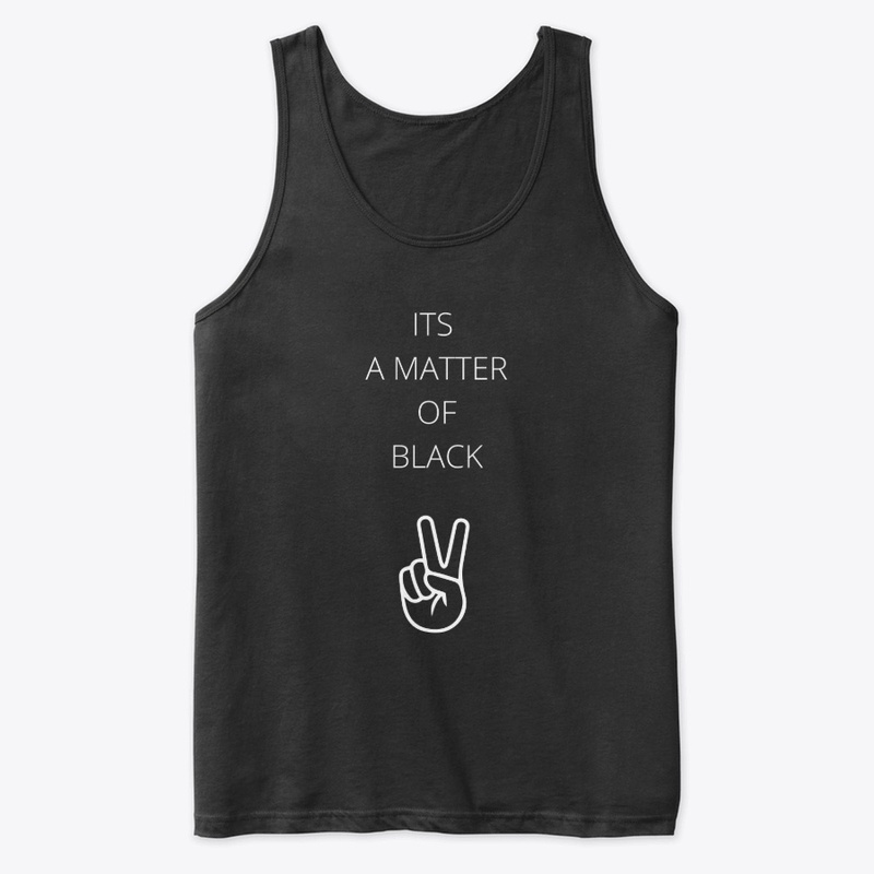 ITS A MATTER OF BLACK