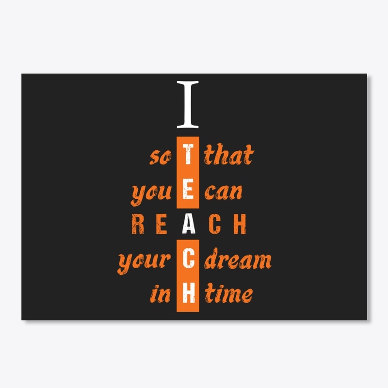 I Teach - You Reach Your Dream