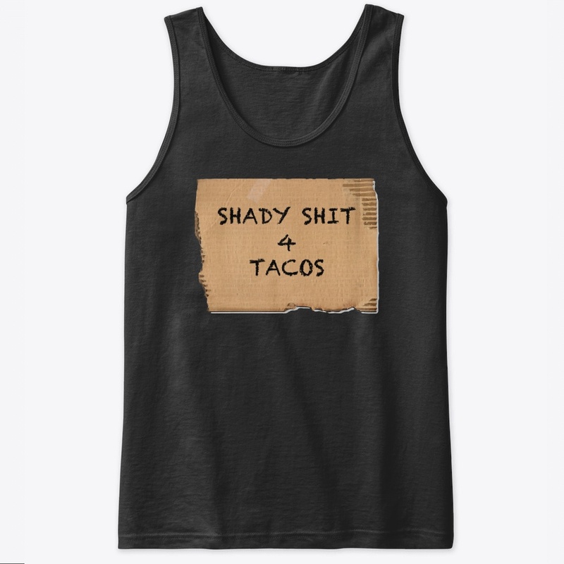 Shady Shit 4 Tacos