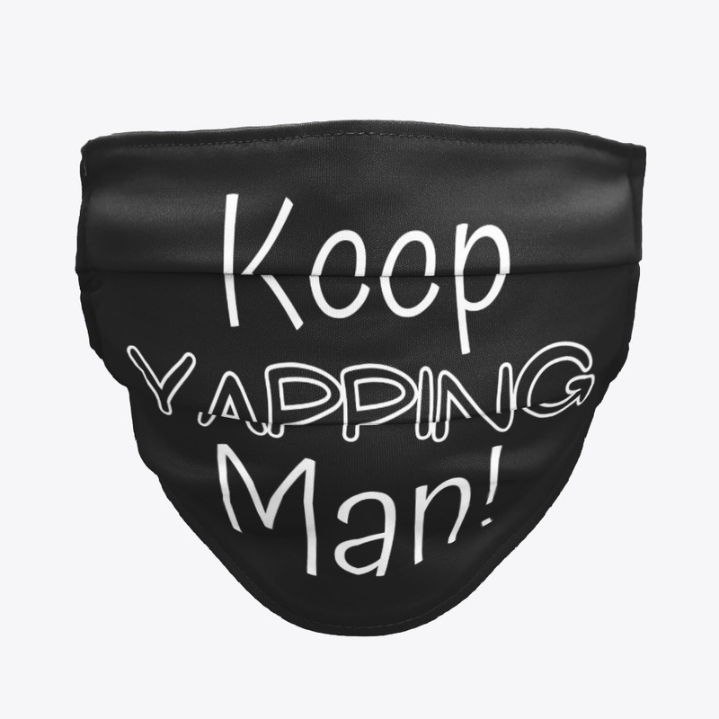 Keep Yapping Man