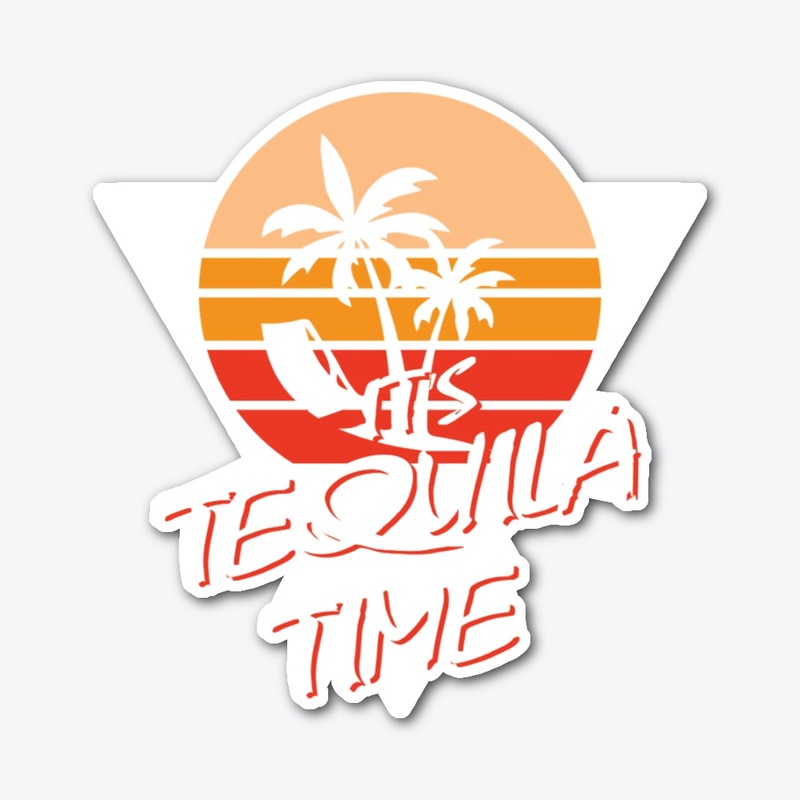 Its Tequila Time