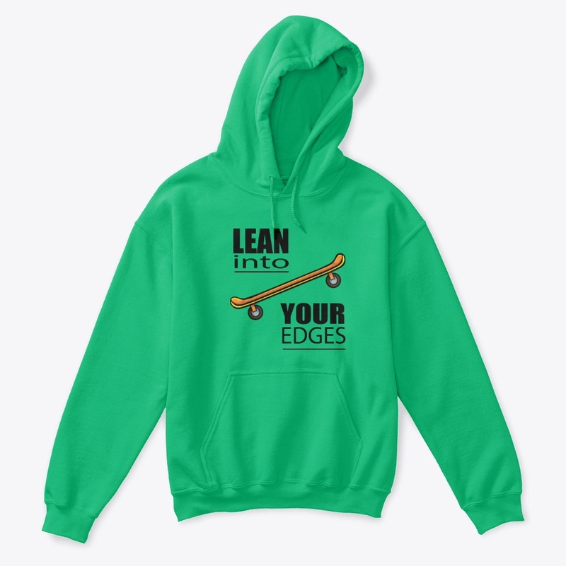 Lean into Your Edges