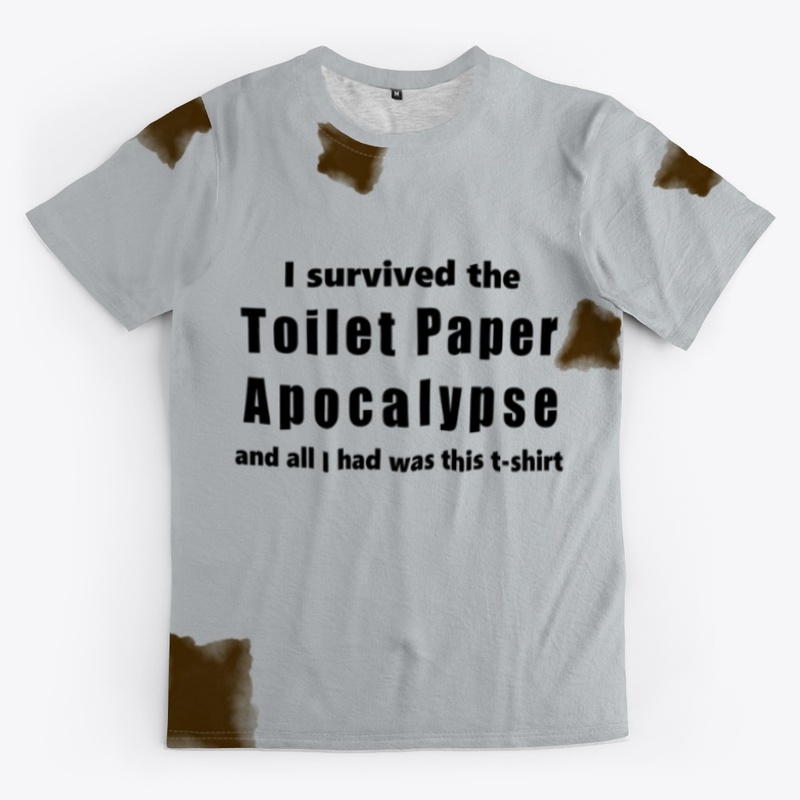 I survived the toilet paper apocalypse 