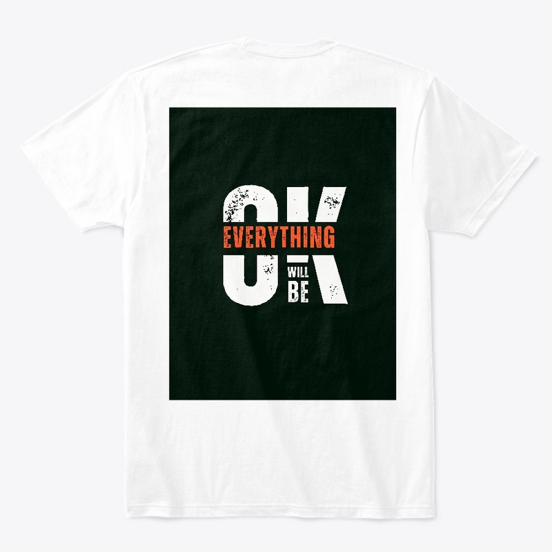 Everything Will Be OK T-Shirt"